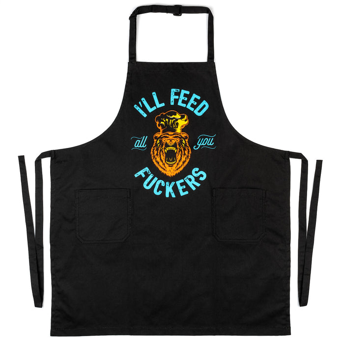 I'll Feed All You F*ckers Apron