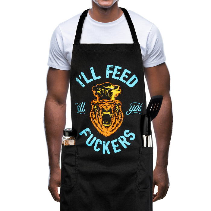 I'll Feed All You F*ckers Apron