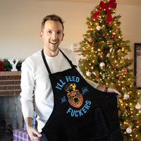 I'll Feed All You F*ckers Apron